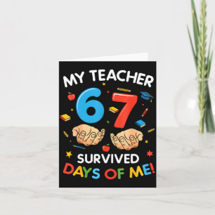 My Teacher Survived 67 Days Of School Funny 6-7 67 Card
