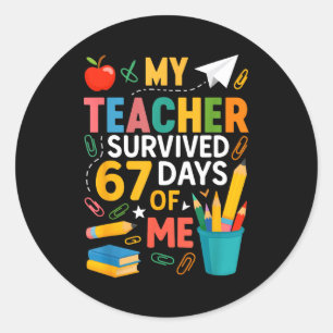 My Teacher Survived 67 Days Of School Funny 6-7 67 Classic Round Sticker