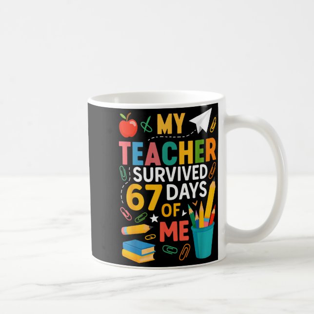 My Teacher Survived 67 Days Of School Funny 6-7 67 Coffee Mug (Right)