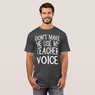 My Teacher Voice T-shirt