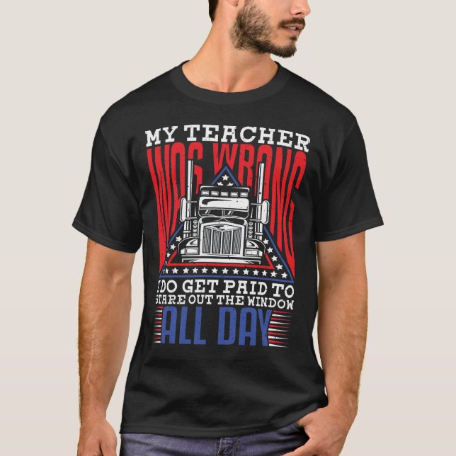 My teacher was wrong I do get paid to stare out th T-Shirt (Front)