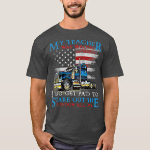 My Teacher Was Wrong Trucker Funny Mens Truck Dri T-Shirt