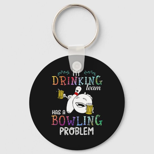 My Team Has A Bowling Problem  Key Ring (Front)