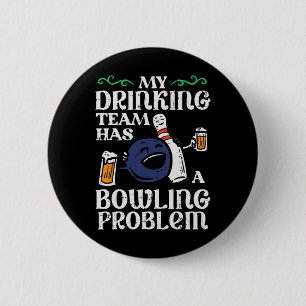 My Team Has Bowling Problem Funny Bowler Pin Playe