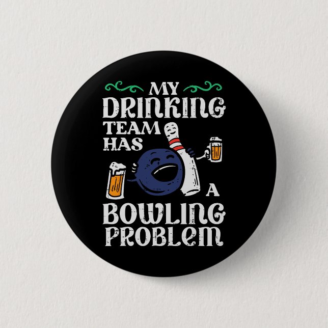 My Team Has Bowling Problem Funny Bowler Pin Playe (Front)