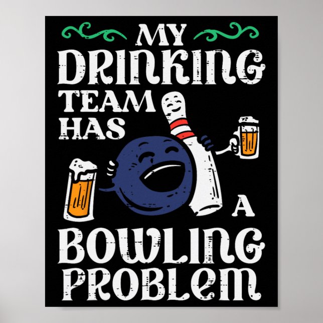 My Team Has Bowling Problem Funny Bowler Pin Playe Poster (Front)