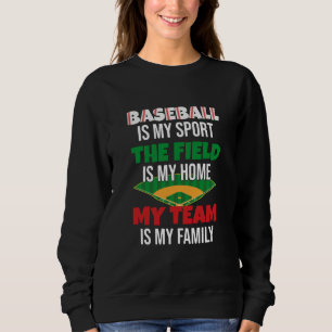 My Team Is My Family Proud Baseball Player Sweatshirt