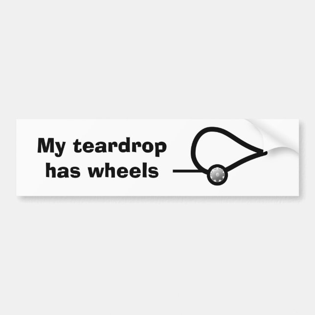 My teardrop has wheels bumper sticker (Front)