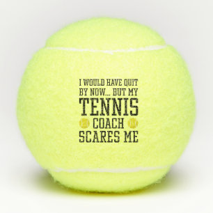 My Tennis Coach Scares Me Tennis Balls
