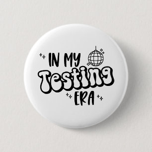My Testing Era Funny State Testing Day Teacher Tes 6 Cm Round Badge