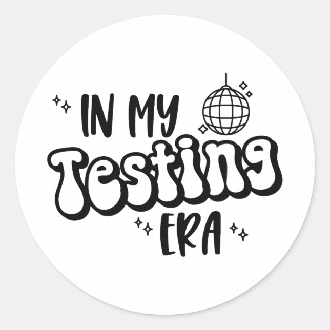 My Testing Era Funny State Testing Day Teacher Tes Classic Round Sticker (Front)