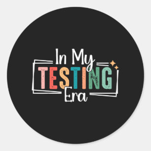 My Testing Era Funny Testing Day Teacher Test Day Classic Round Sticker