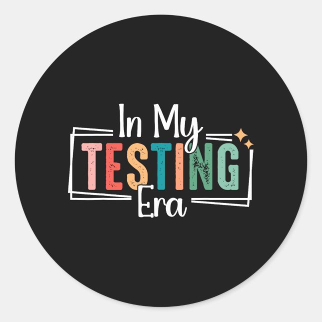 My Testing Era Funny Testing Day Teacher Test Day  Classic Round Sticker (Front)