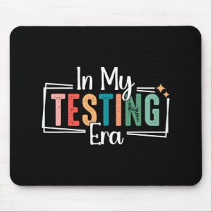 My Testing Era Funny Testing Day Teacher Test Day Mouse Pad