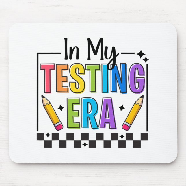 My Testing Era Testing Day Teacher Funny Test Day  Mouse Pad (Front)