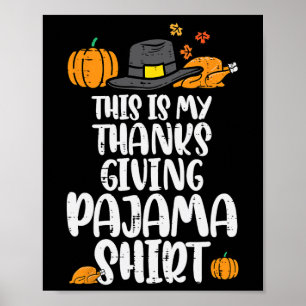 My Thanksgiving Pajama Turkey Day Fall Men Women Poster