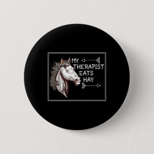 My Therapist Eats Hay English Riding Dressage Hors 6 Cm Round Badge