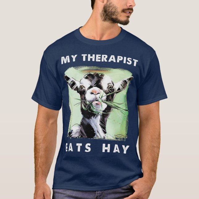 My Therapist Eats Hay  Funny Goat Lover Gift T-Shirt (Front)
