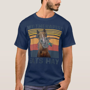 My Therapist Eats Hay Funny Horse Lover T-Shirt