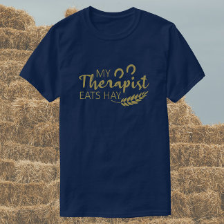 My Therapist Eats Hay | Funny Horse T-Shirt