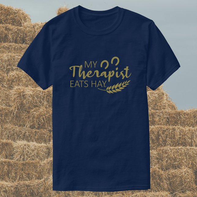 My Therapist Eats Hay | Funny Horse T-Shirt (Creator Uploaded)