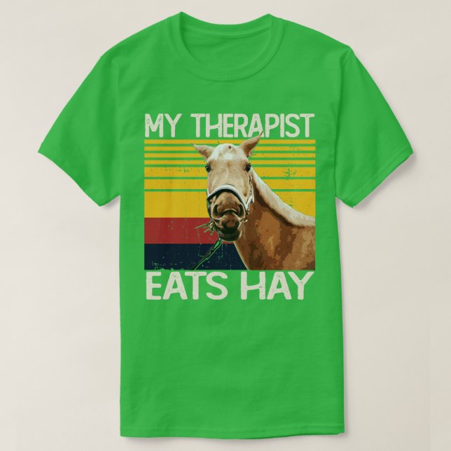 My Therapist Eats Hay Funny Quote Horse T-Shirt (Design Front)