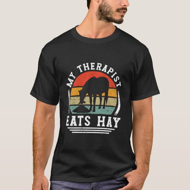 My Therapist Eats Hay Horse Rider Horses T-Shirt (Front)