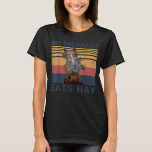 My Therapist Eats Hay Horse T-Shirt