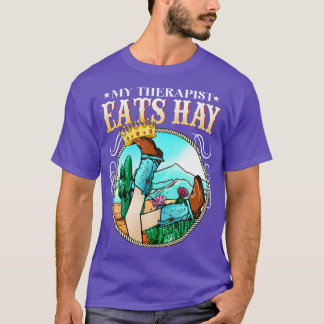 My Therapist Eats Hay I Equestrian Lovers I Horse  T-Shirt