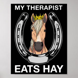 My Therapist Eats Hay I Equestrian Lovers  Poster