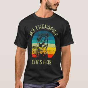 My Therapist Eats Hay Riding Horse Rider Jockey Ho T-Shirt