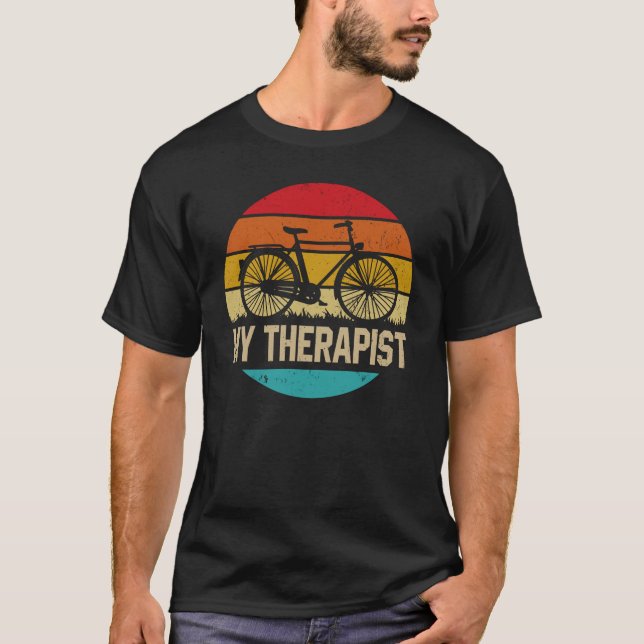My Therapist Funny Bike Rider Cycling Cyclist  T-Shirt (Front)