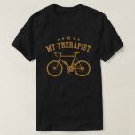 My Therapist Funny Bike Rider Cycling Cyclist  T-Shirt<br><div class="desc">Great bicyclists and cyclists vintage outfit with humour quote for men and women who are Cycling fan and bicycle enthusiast who enjoys riding mtb, road bike, bicycles, mountain bike. Funny biking cycling lover outfit for your bike lover in your life friend, son, daughter, brother, sister, mum and dad, for Christmas...</div>