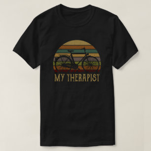 My Therapist Funny Bike Rider Cycling Cyclist  T-Shirt