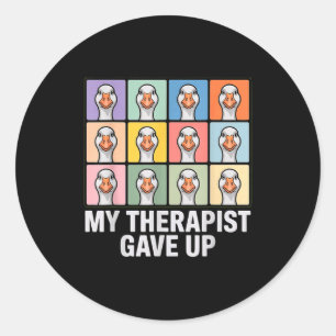My therapist gave up funny goose grid pop art meme classic round sticker