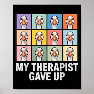 My therapist gave up funny goose grid pop art meme poster