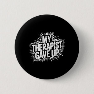 My Therapist Gave Up Funny Quote Vintage 6 Cm Round Badge
