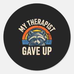 My therapist gave up funny raccoon vintage sunset classic round sticker