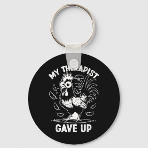 My Therapist Give Up Therapy Humour Mental Health Key Ring
