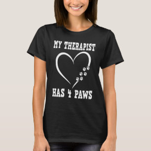 My Therapist has 4 paws dog owner 2 T-Shirt