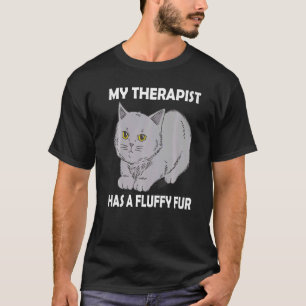 My Therapist has a Fluffy Fur miau cat kitten tear T-Shirt