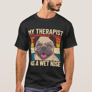 My Therapist Has A Wet Nose Retro Pet Dog Therapy  T-Shirt