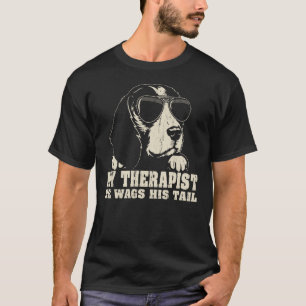 My Therapist He Wags His Tail Beagle T-Shirt