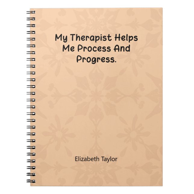 My Therapist Helps Me Process and Progress Notebook (Front)