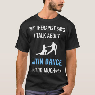 My Therapist Latin Dance T-Shirt