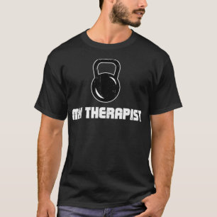 My Therapist Lifting Kettlebell Gym Funny Fitness  T-Shirt