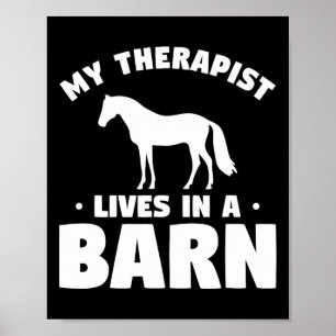My Therapist Lives In A Barn Horseback Riding Eque Poster
