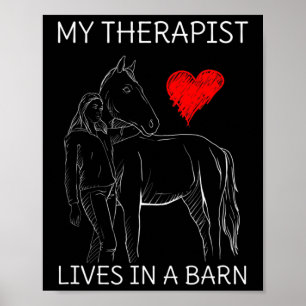 My Therapist Lives In A Barn I Equestrian Lovers Poster