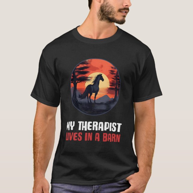 My Therapist Lives In A Barn T-Shirt (Front)