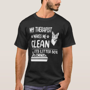 My Therapist Makes Me Clean Its Litter Box Cat  Ca T-Shirt